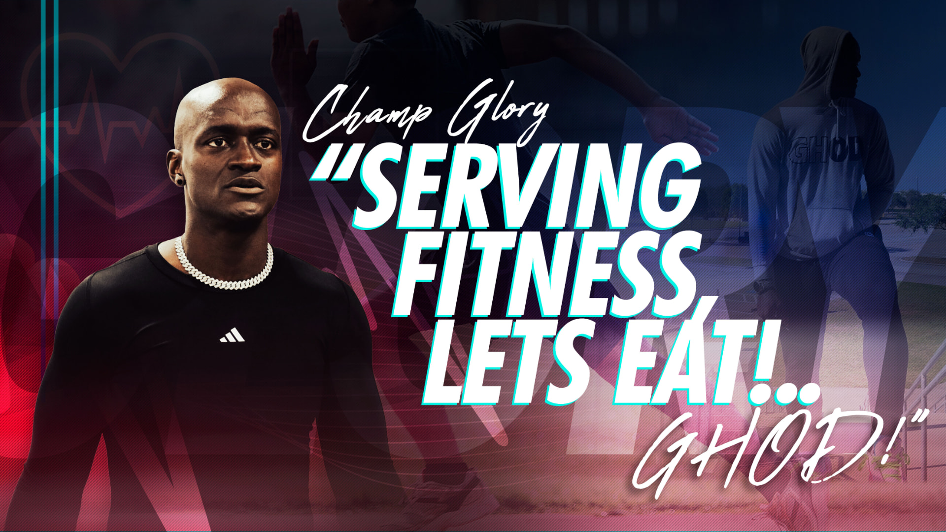 Serving Fitness — let's eat with Champ Glory